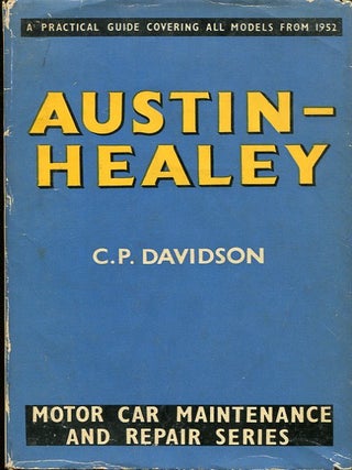 Item #7469 Austin-Healey Cars: A Practical Guide to Maintenance and Repair Covering Models from...