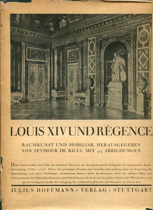 Item #7603 Louis XIV Und Regence: Raumkunst Und Mobiliar. Ed Seymour De Ricci