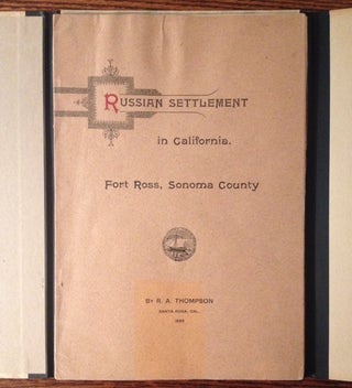 Item #7807 The Russian Settlement in California Known as Fort Ross (Founded 1812--Abandoned 1841:...