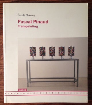 Item #7899 Pascal Pinaud: Transpainting. Eric De Chassey