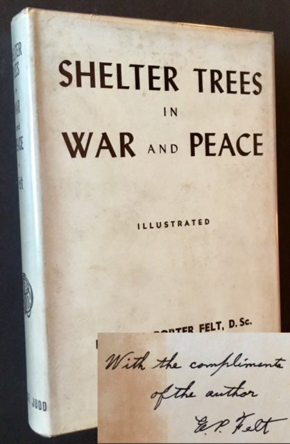 Item #8058 Shelter Trees in War and Peace. Ephraim Porter Felt.