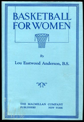 Item #8106 Basketball for Women. Lou Eastwood Anderson