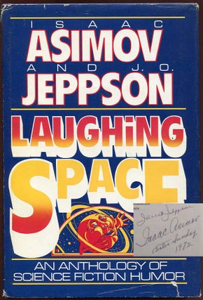 Item #8227 Laughing Space (An Anthology of Science Fiction Humor). Isaac Asimov, J O. Jeppson