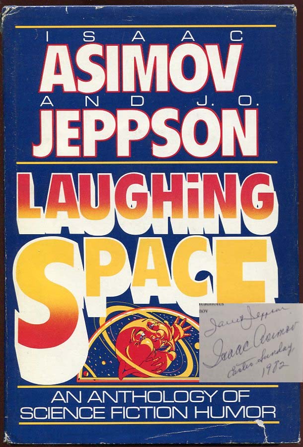 Item #8227 Laughing Space (An Anthology of Science Fiction Humor). Isaac Asimov, J O. Jeppson.