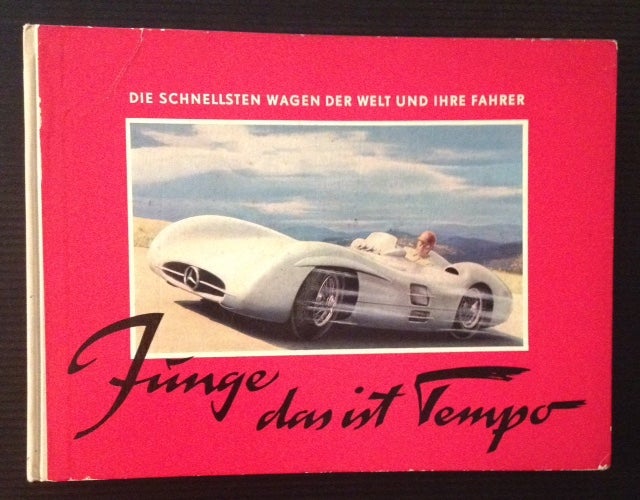 Item #8286 Funge, Das Ist Tempo: Die Schnellsten Wagen Der Welt Und Ihre Fahrer. Hans Elger.