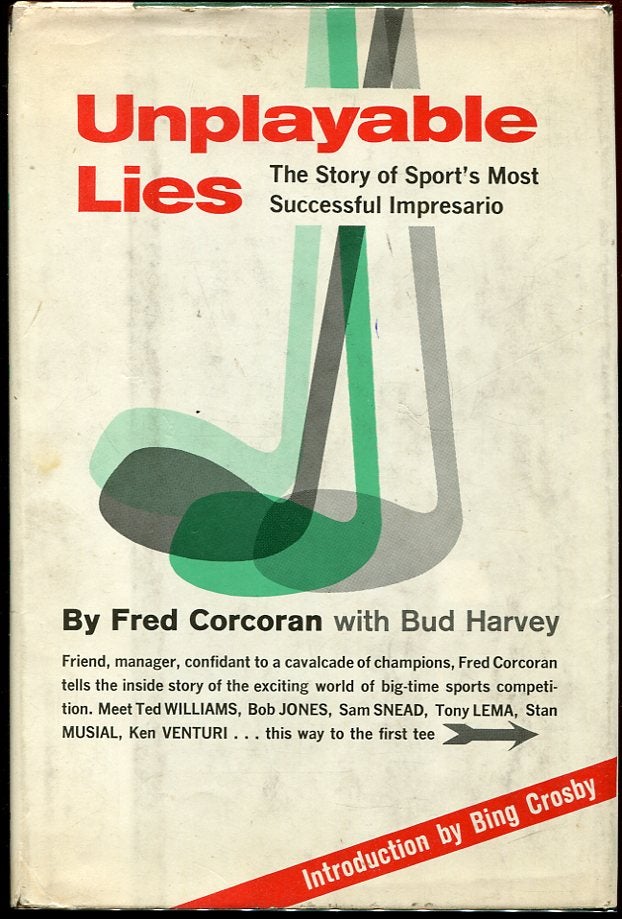 Item #8294 Unplayable Lies: The Story of Sport's Most Successful Impresario. Fred Corcoran, with Bud Harvey.
