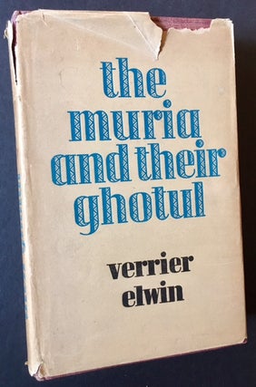 Item #8670 The Muria and Their Ghotul. Verrier Elwin