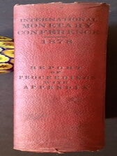 Item #8779 International Monetary Conference Held, In Compliance with the Invitation Extended to...