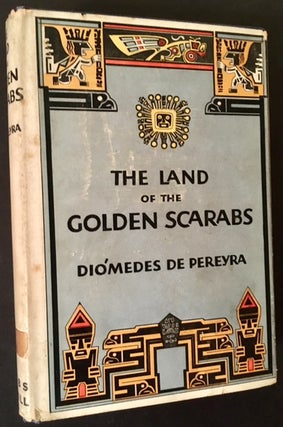 Item #8870 The Land of the Golden Scarabs. Diomedes De Pereyra