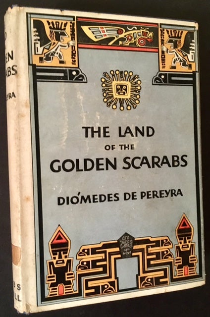 Item #8870 The Land of the Golden Scarabs. Diomedes De Pereyra.