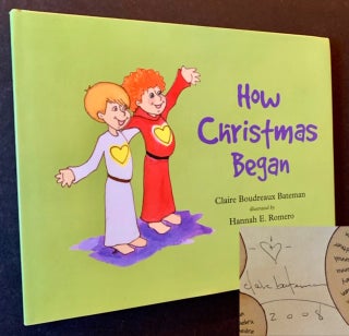 Item #8915 How Christmas Began. Claire Boudreaux Bateman
