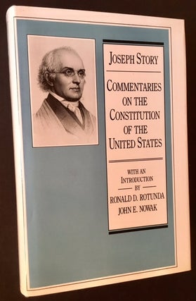 Item #8929 Commentaries on the Constitution of the United States. Joeph Story
