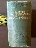 Real Life in Ireland or, the Day and Night Scenes, Rovings, Rambles, and Spress, Bulls, Blunders, Bodderation and Blarney, of Brian Boru, Esq. And His Elegant Friend Sir Shawn O'Dogherty