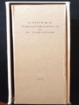 Item #9320 L'Opera Tipografica Di Alberto Tallone: Testimonianze--Descrizione--Commento. Piero...