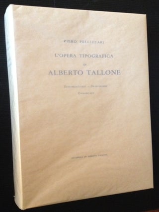 L'Opera Tipografica Di Alberto Tallone: Testimonianze--Descrizione--Commento
