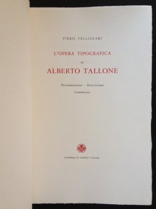 L'Opera Tipografica Di Alberto Tallone: Testimonianze--Descrizione--Commento