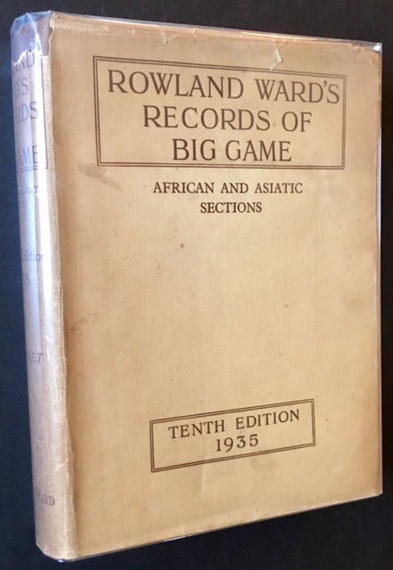 Item #9348 Rowland Ward's Records of Big Game: African and Asiatic Sections --Tenth Edition (in Dustjacket). Guy Dollman, Eds J B. Burlace.