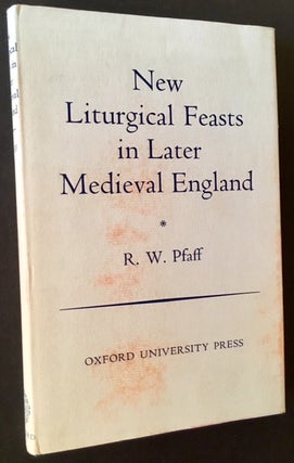 Item #9433 New Liturgical Feasts in Later Medieval England. R W. Pfaff