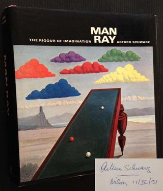 Item #9462 Man Ray: The Rigour of Imagination. Arturo Schwarz