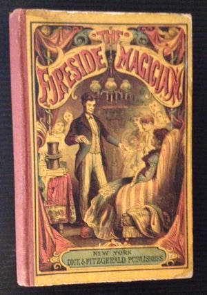 Item #9749 The Fireside Magician; or, the Art of Natural Magic Made Easy. Paul Preston