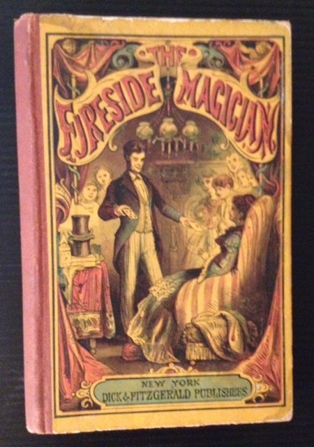 Item #9749 The Fireside Magician; or, the Art of Natural Magic Made Easy. Paul Preston.